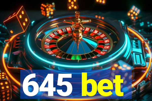 645 bet